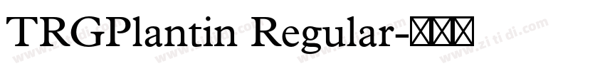 TRGPlantin Regular字体转换